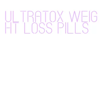 ultratox weight loss pills