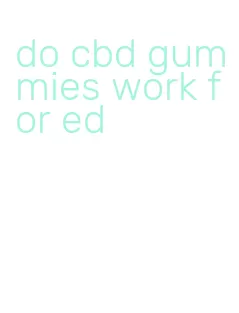 do cbd gummies work for ed