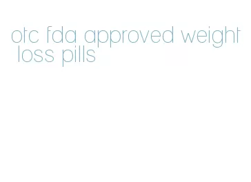 otc fda approved weight loss pills