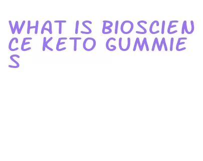 what is bioscience keto gummies