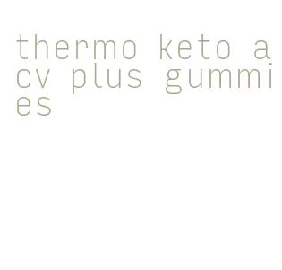 thermo keto acv plus gummies