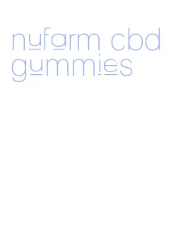 nufarm cbd gummies