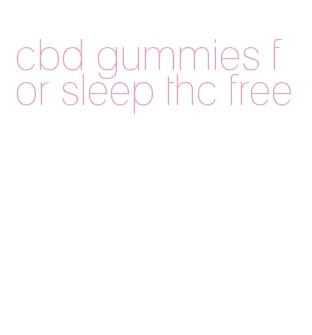 cbd gummies for sleep thc free