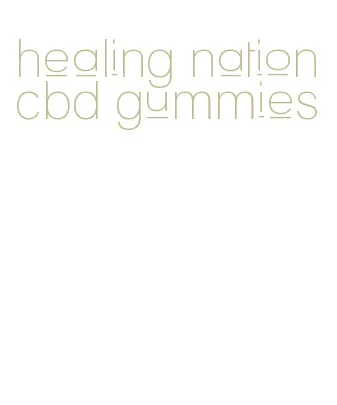 healing nation cbd gummies