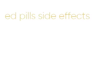 ed pills side effects