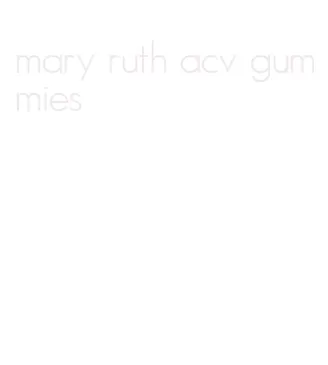 mary ruth acv gummies