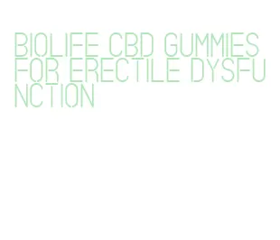 biolife cbd gummies for erectile dysfunction