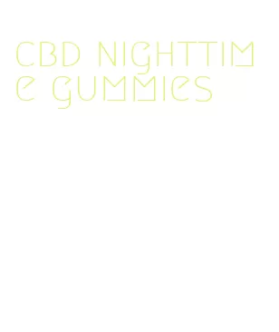 cbd nighttime gummies