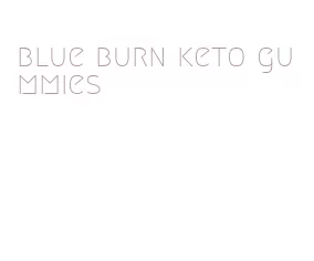blue burn keto gummies
