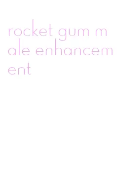 rocket gum male enhancement