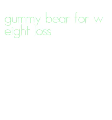 gummy bear for weight loss