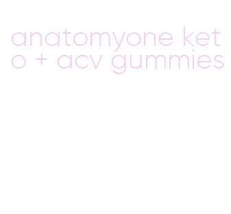 anatomyone keto + acv gummies