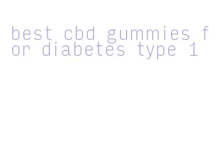 best cbd gummies for diabetes type 1