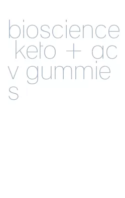 bioscience keto + acv gummies