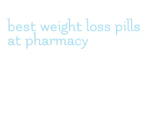 best weight loss pills at pharmacy