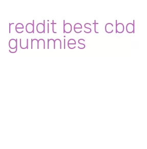 reddit best cbd gummies