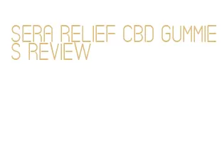 sera relief cbd gummies review