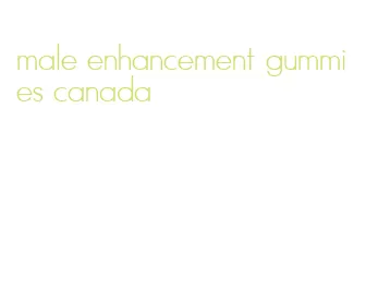 male enhancement gummies canada