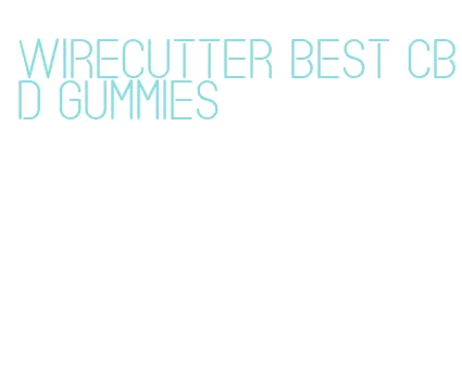 wirecutter best cbd gummies
