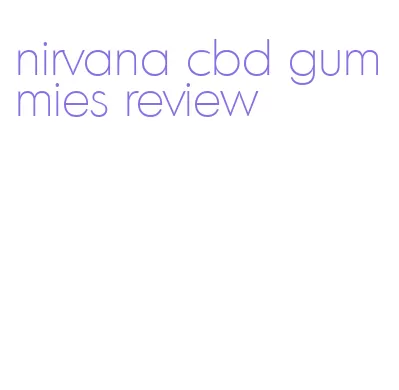 nirvana cbd gummies review