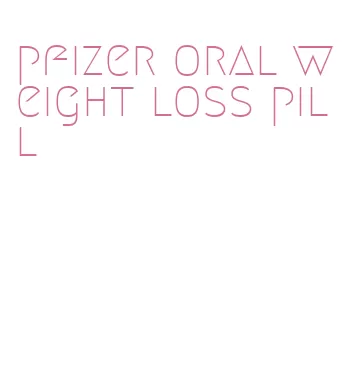 pfizer oral weight loss pill