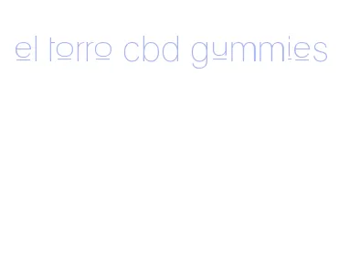 el torro cbd gummies