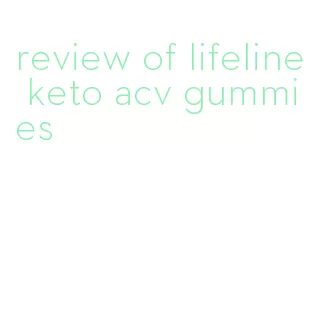 review of lifeline keto acv gummies