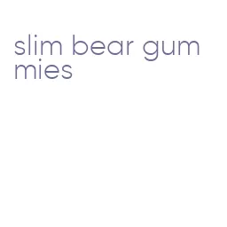 slim bear gummies