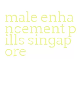 male enhancement pills singapore