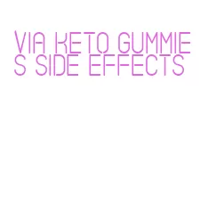 via keto gummies side effects