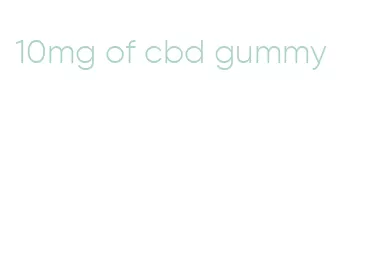 10mg of cbd gummy