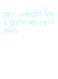 acv weight loss gummies reviews