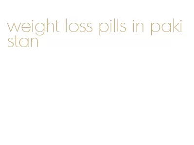 weight loss pills in pakistan