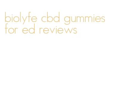 biolyfe cbd gummies for ed reviews