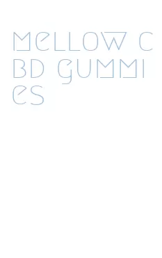mellow cbd gummies