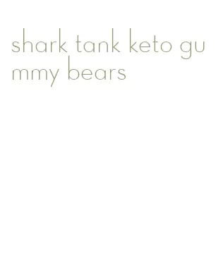 shark tank keto gummy bears