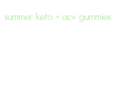 summer keto + acv gummies