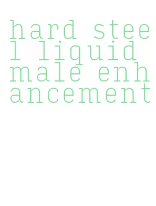 hard steel liquid male enhancement