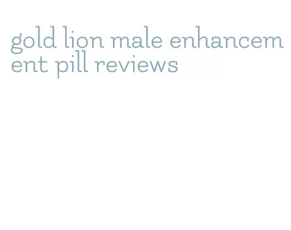 gold lion male enhancement pill reviews