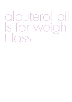 albuterol pills for weight loss
