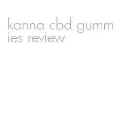 kanna cbd gummies review