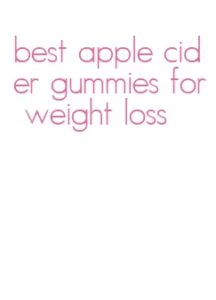 best apple cider gummies for weight loss