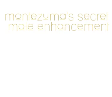 montezuma's secret male enhancement