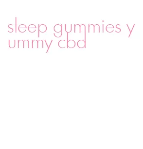 sleep gummies yummy cbd