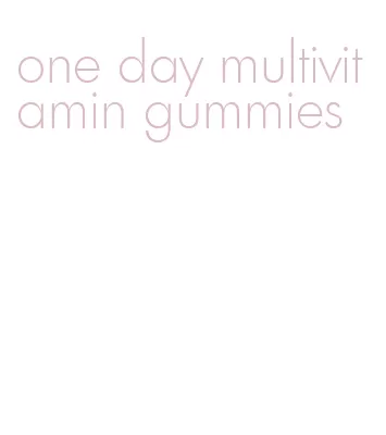 one day multivitamin gummies