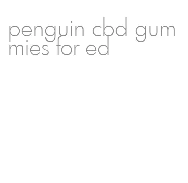 penguin cbd gummies for ed