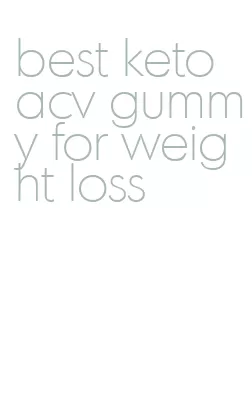 best keto acv gummy for weight loss