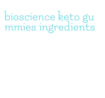 bioscience keto gummies ingredients