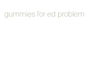 gummies for ed problem