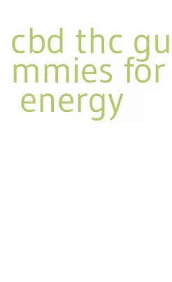 cbd thc gummies for energy